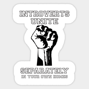 introvert, unite, separately, freedom Sticker